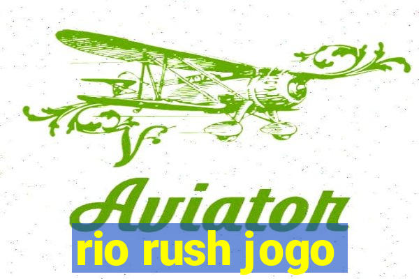 rio rush jogo